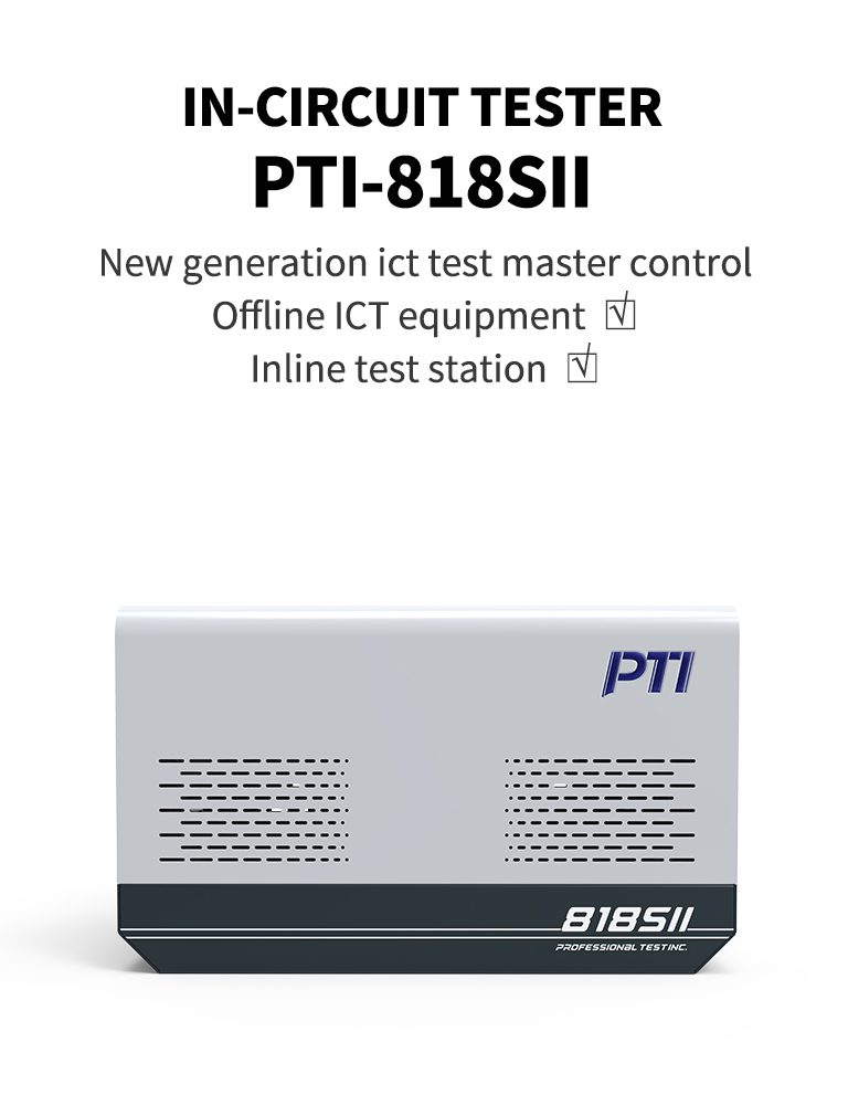 PTI-818SII FCT
 ICT Tiny

